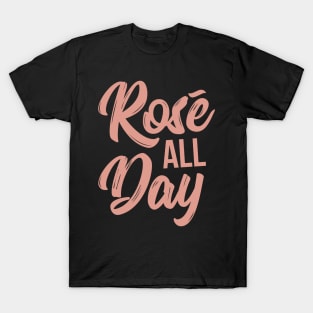 Rose all Day funny t-shirt T-Shirt